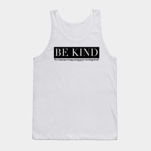 Just Be Fvcking Kind Tank Top